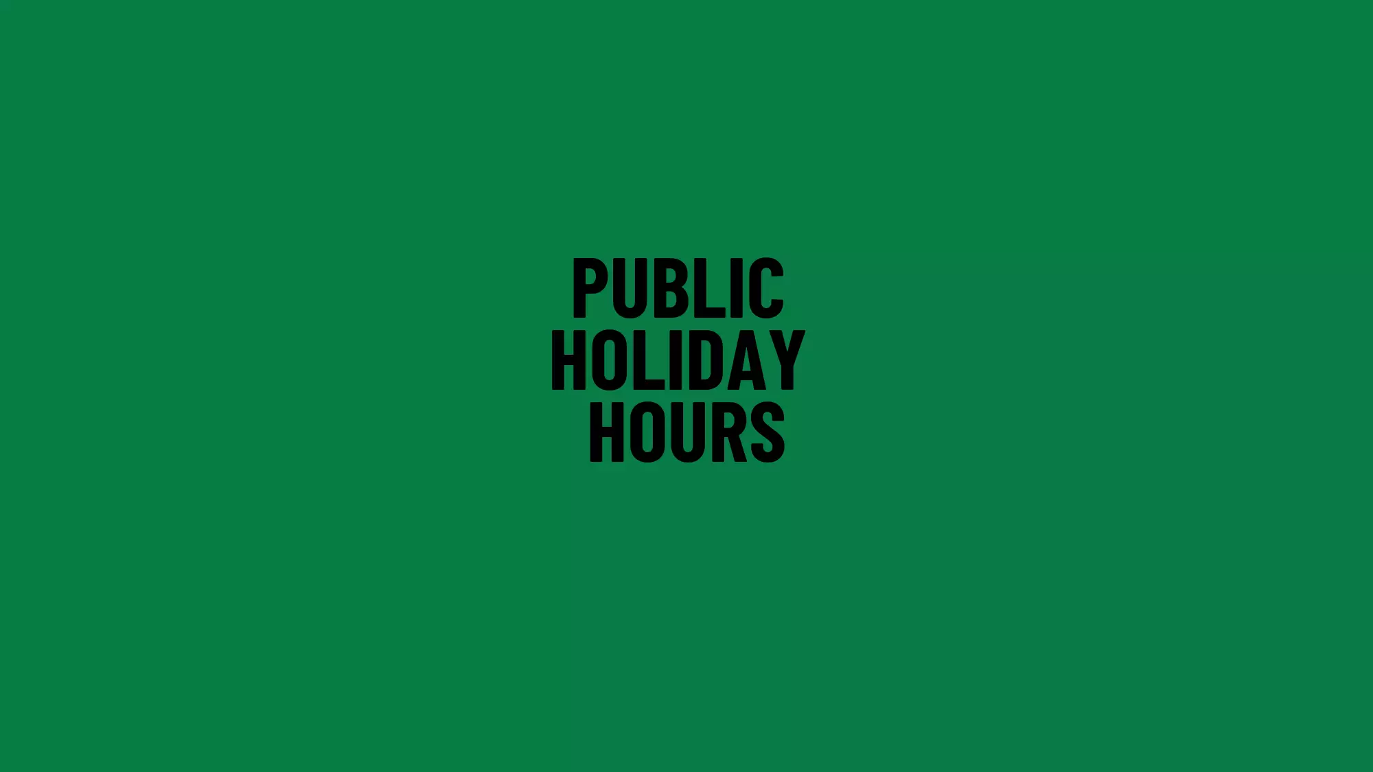 Festive Season Public Holiday Hours