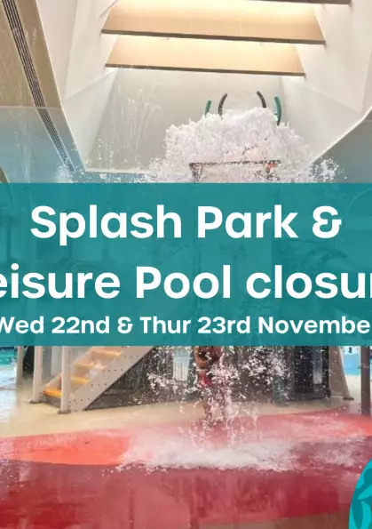 image-for-splash-park-and-leisure-pool-closure-22nd-23rd-november