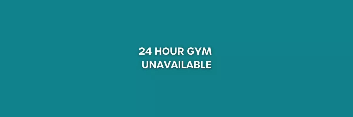 24 hour gym access unavailable